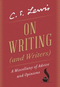 cover of the book On Writing (and Writers): A Miscellany of Advice and Opinions