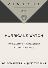 cover of the book Hurricane Watch: Forecasting the Deadliest Storms on Earth