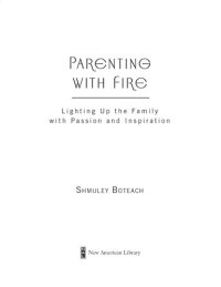 cover of the book Parenting with Fire: Lighting Up the Family with Passion and Inspiration