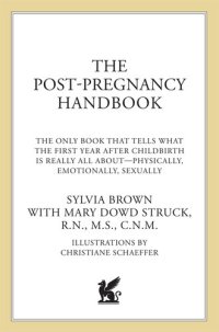 cover of the book The Post-Pregnancy Handbook: The Only Book That Tells What the First Year After Childbirth Is Really All About—-Physically, Emotionally, Sexually