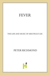 cover of the book Fever: The Life and Music of Miss Peggy Lee