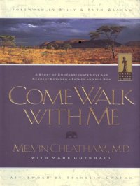 cover of the book Come Walk With Me: A Story of Compassionate Love and Respect Between a Father and His Son