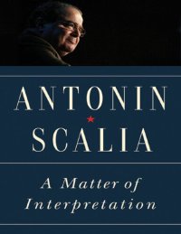 cover of the book A Matter of Interpretation: Federal Courts and the Law - New Edition (The University Center for Human Values Series Book 47)