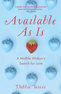 cover of the book Available As Is: A Midlife Widow's Search for Love