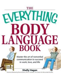 cover of the book The Everything Body Language Book: Decipher signals, see the signs and read people's emotions—without a word!