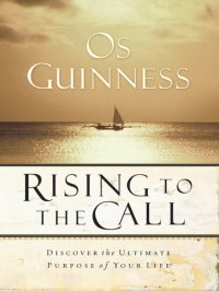 cover of the book Rising to the Call: Discovering the Ultimate Purpose of Your Life