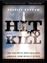 cover of the book Hit To Kill: The New Battle Over Shielding America From Missile Attach