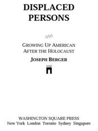 cover of the book Displaced Persons: Growing Up American After the Holocaust