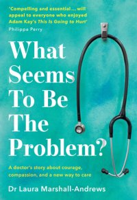 cover of the book What Seems To Be The Problem?