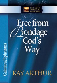 cover of the book Free from Bondage God's Way: Galatians/Ephesians