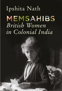 cover of the book Memsahibs: British Women in Colonial India