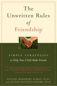 cover of the book The Unwritten Rules of Friendship: Simple Strategies to Help Your Child Make Friends