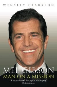 cover of the book Mel Gibson--Man on a Mission