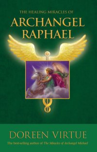 cover of the book The Healing Miracles of Archangel Raphael