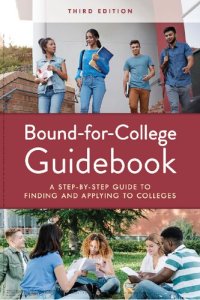 cover of the book Bound-for-College Guidebook: A Step-by-Step Guide to Finding and Applying to Colleges