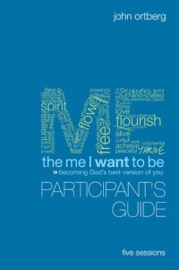 cover of the book The Me I Want to Be Participant's Guide: Becoming God's Best Version of You