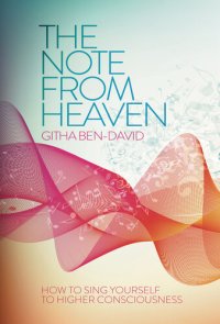 cover of the book A Note from Heaven: How to Sing Yourself Into a Higher State of Consciousness