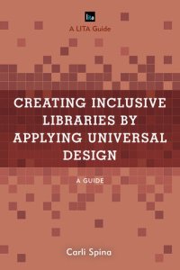 cover of the book Creating Inclusive Libraries by Applying Universal Design: A Guide