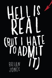 cover of the book Hell Is Real (But I Hate to Admit It)