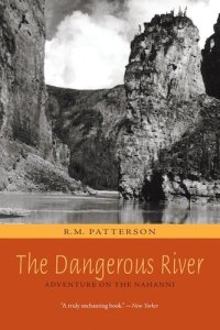 cover of the book The Dangerous River: Adventure on the Nahanni