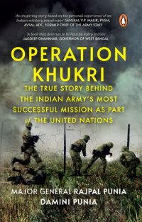 cover of the book Operation Khukri: The True Story behind the Indian Army's Most Successful Mission as part of the United Nations