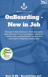 cover of the book Onboarding--New in Job: Recognize bad employers when you apply, deal with your boss & colleagues, change & restart with communication teamwork & team spirit, integrate as employee