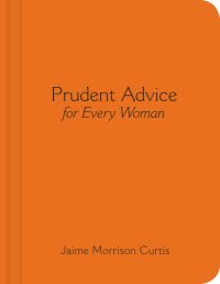 cover of the book Prudent Advice for Every Woman