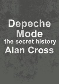 cover of the book Depeche Mode: the secret history