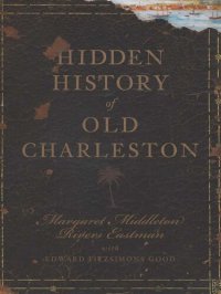 cover of the book Hidden History of Old Charleston