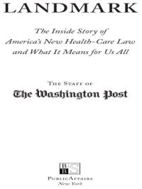 cover of the book Landmark: The Inside Story of America's New Health-Care Law—The Affordable Care Act—and What It Means for Us All