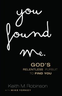 cover of the book You Found Me: God's Relentless Pursuit to Find You