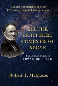 cover of the book All the Light Here Comes from Above: The Life and Legacy of Edward Hitchcock