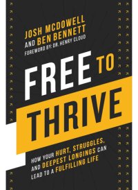 cover of the book Free to Thrive: How Your Hurt, Struggles, and Deepest Longings Can Lead to a Fulfilling Life