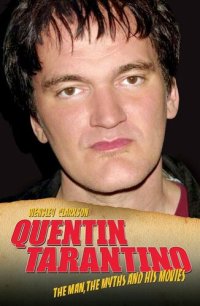 cover of the book Quentin Tarantino--The Man, the Myths and the Movies