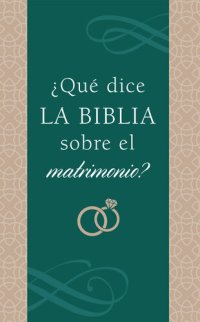 cover of the book ¿Qué dice la Biblia sobre el matrimonio?