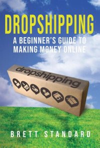 cover of the book Dropshipping: A Beginner's Guide to Making Money Online