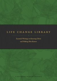 cover of the book Life Change Library: Essential Writings on Knowing Christ and Making Him Known