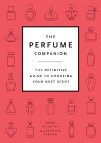 cover of the book The Perfume Companion: The Definitive Guide to Choosing Your Next Scent