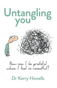 cover of the book Untangling you: How can I be grateful when I feel so resentful?