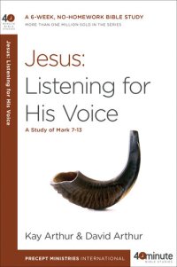 cover of the book Jesus: Listening for His Voice: A Study of Mark 7-13