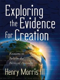 cover of the book Exploring the Evidence for Creation: Reasons to Believe the Biblical Account