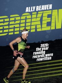 cover of the book Broken: 2020: the year running records were rewritten