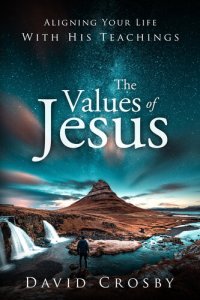 cover of the book The Values of Jesus: Aligning Your Life with His Teachings