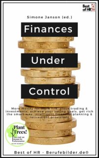 cover of the book Finances Under Control: More money for more life, stock trading & investments, achieve your saving goals, get rich the smart way, intelligent financial planning & retirement provisions