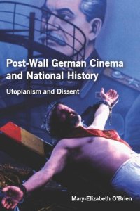 cover of the book Post-Wall German Cinema and National History: Utopianism and Dissent