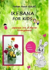 cover of the book Ikebana for Kids: Japanese Art of Flower Arrangement