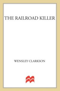 cover of the book The Railroad Killer: Tracking Down One Of The Most Brutal Serial Killers In History