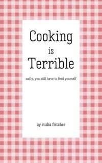 cover of the book Cooking is Terrible