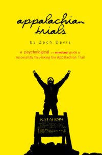 cover of the book Appalachian Trials: A Psychological and Emotional Guide to Successfully Thru-Hiking The Appalachian Trail