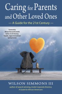 cover of the book Caring for Parents and Other Loved Ones: A Guide for the 21st Century